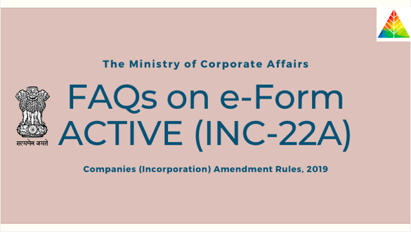 FAQs on e-Form ACTIVE (INC – 22A)